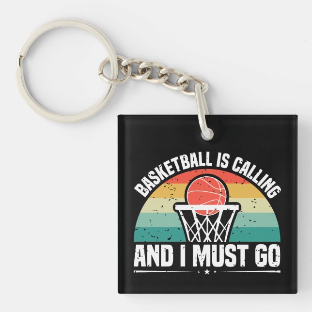 Basketball is Calling and I Must Go Keychain (Front)