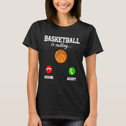 Basketball Is Calling Basketball Sport T_Shirt