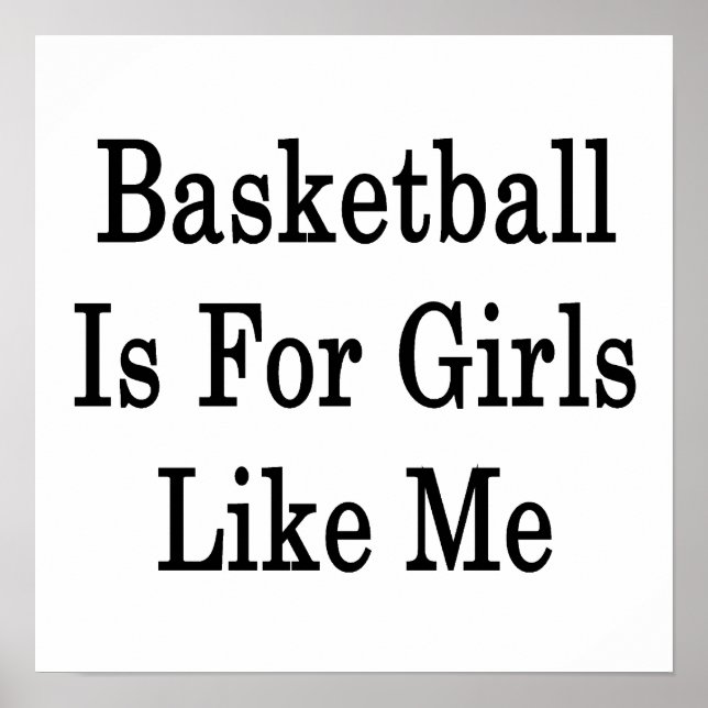 Basketball Is For Girls Like Me Poster (Front)