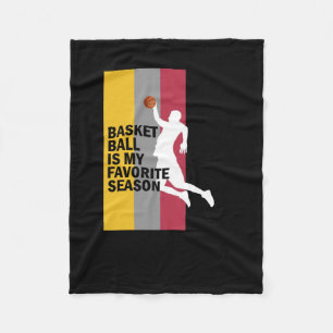 Basketball Is My Favorite Season 10  Fleece Blanket