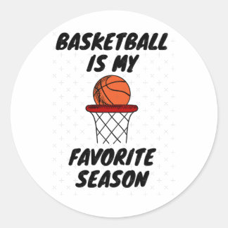 Basketball Is My Favorite Season 8 Classic Round Sticker