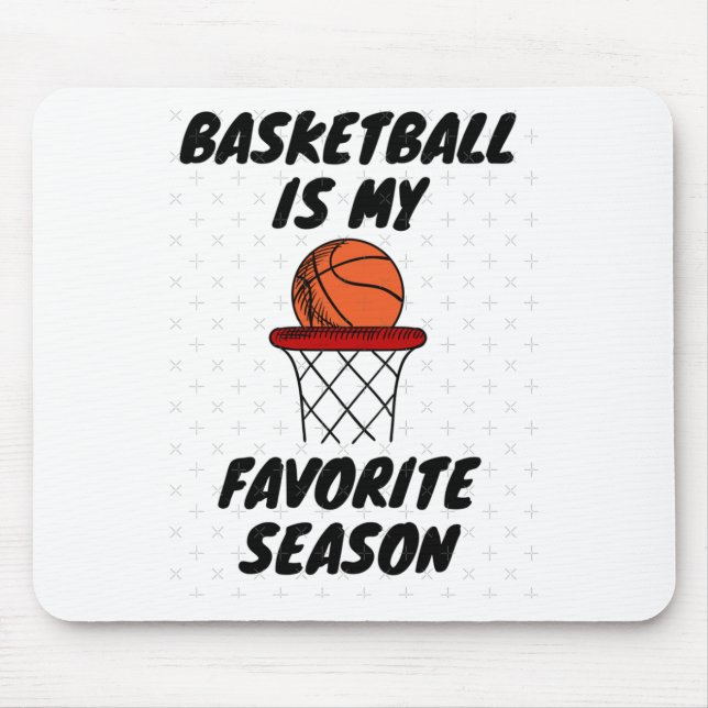 Basketball Is My Favorite Season 8  Mouse Pad (Front)
