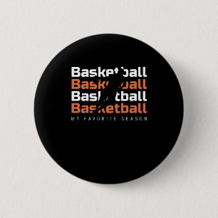 Basketball Is My Favorite Season Basketball Button
