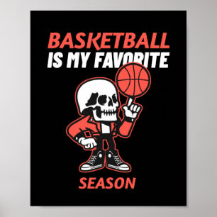 Basketball Is My Favorite Season Basketball Poster