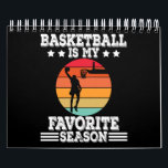 Basketball Is My Favorite Season Calendar<br><div class="desc">Classic basket ball fan retro sunset design just for you basket ball lovers.</div>