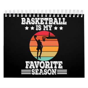 Basketball Is My Favorite Season Calendar