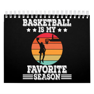 Basketball Is My Favorite Season Calendar