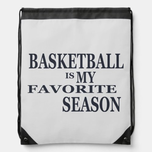 basketball is my favorite season drawstring bag