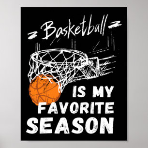 Basketball Is My Favorite Season Gift Poster