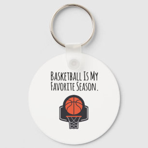 Basketball Is My Favorite Season  Keychain