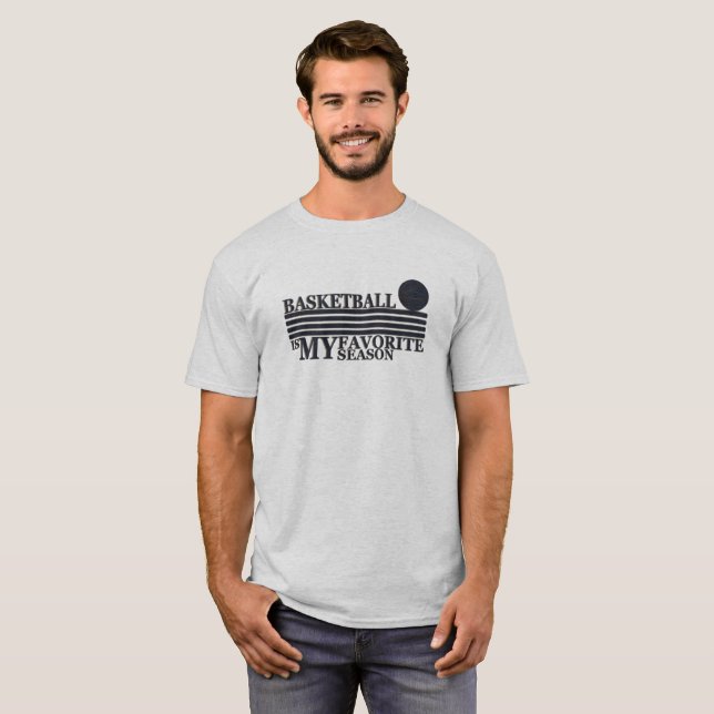 Basketball is my favorite season T-Shirt (Front Full)