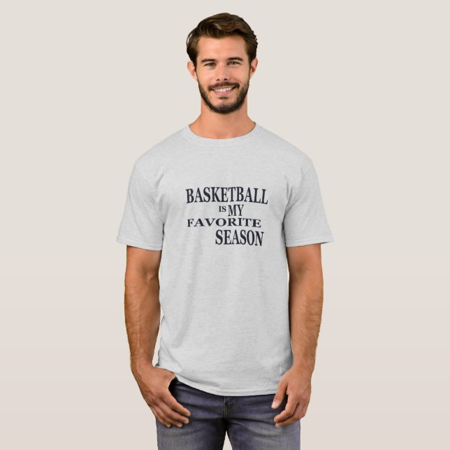 Basketball is my favorite season T-Shirt (Front Full)