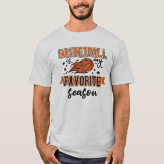 Basketball is my favorite season T-Shirt