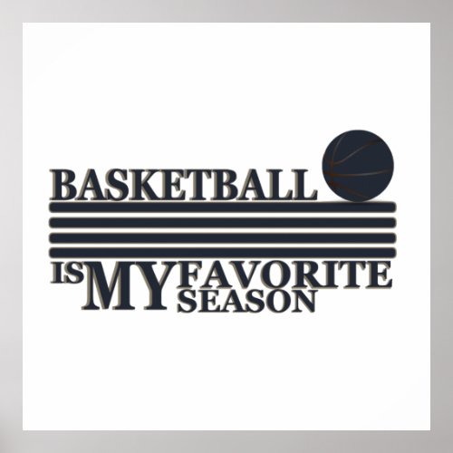 Basketball is my favorite season with blue ball poster