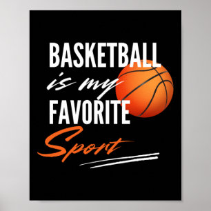 Basketball Is My Favorite Sport Poster