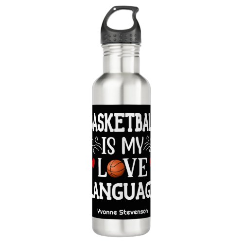 Basketball Is My Love Language Basketball Player Stainless Steel Water Bottle