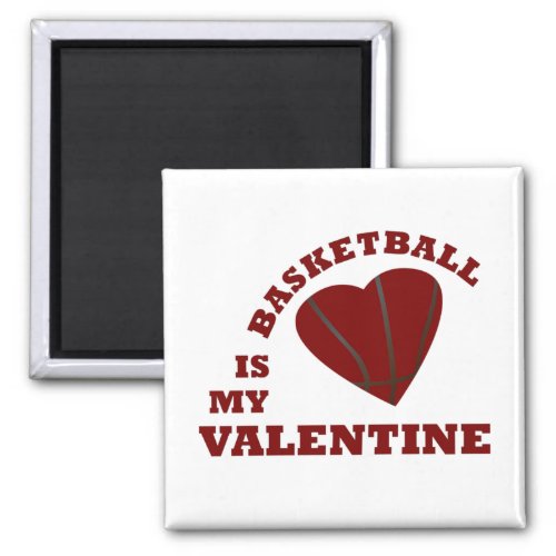basketball is my valentine magnet