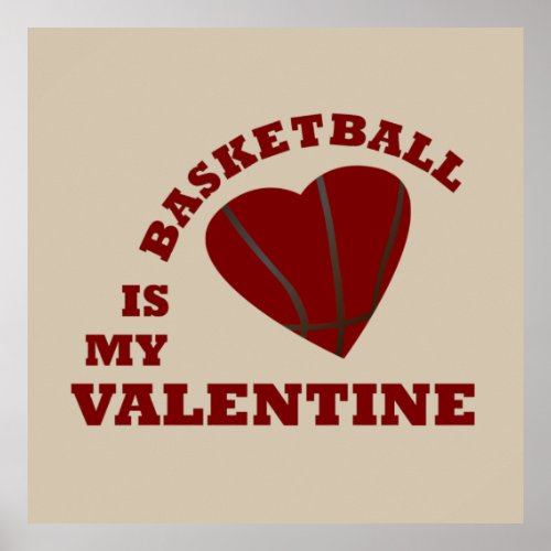 basketball is my valentine poster