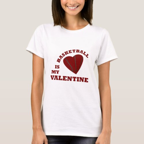 basketball is my valentine T_Shirt