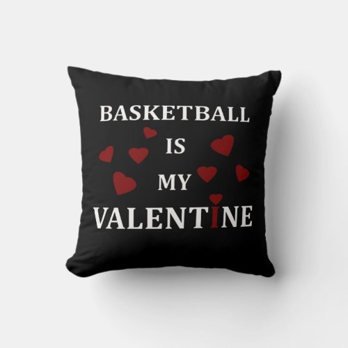 basketball is my valentine throw pillow