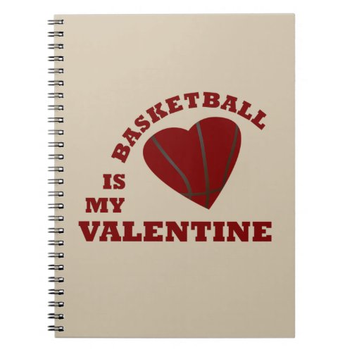 basketball is my valentine with red heart ball notebook