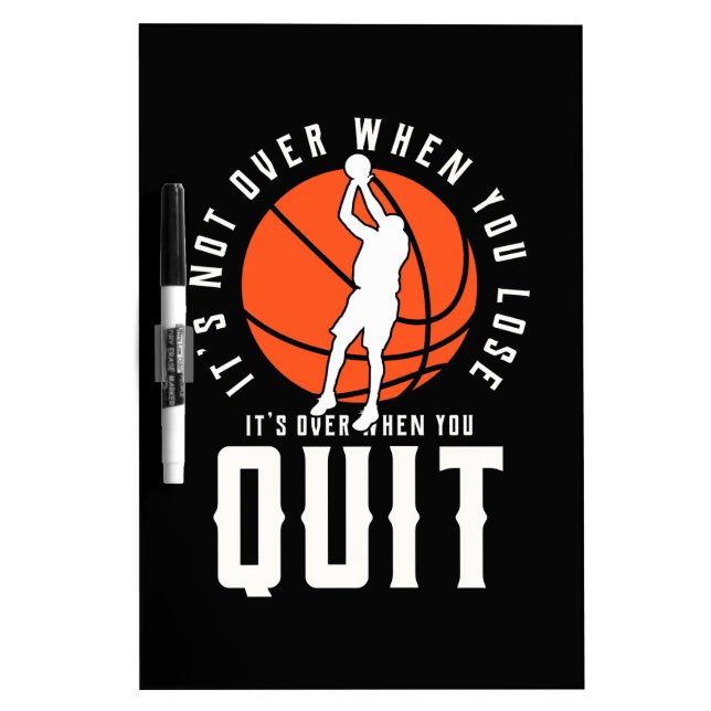 Basketball Is Over When You Quit Dry Erase Board (Front)