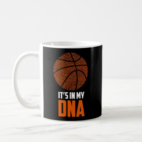 Basketball ItS In My Dna Hoodie Baller Sports Jum Coffee Mug