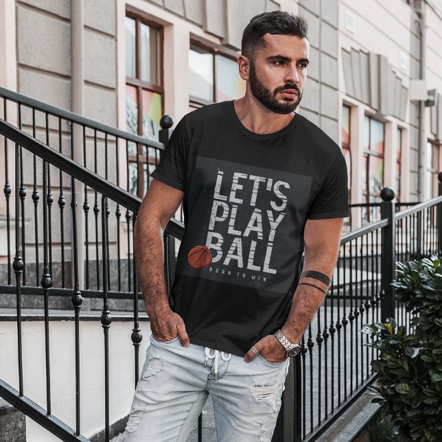 Basketball Lets Play Ball Born to Win Sports T-Shirt (Creator Uploaded)