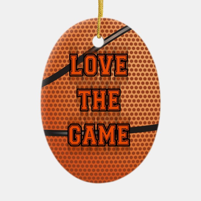 Basketball Love the Game Ornaments