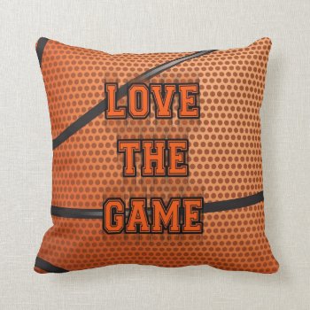 Basketball Love The Game Throw Pillow by LgTshirts at Zazzle