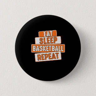 Basketball Lover Eat Sleep Basketball Repeat Button
