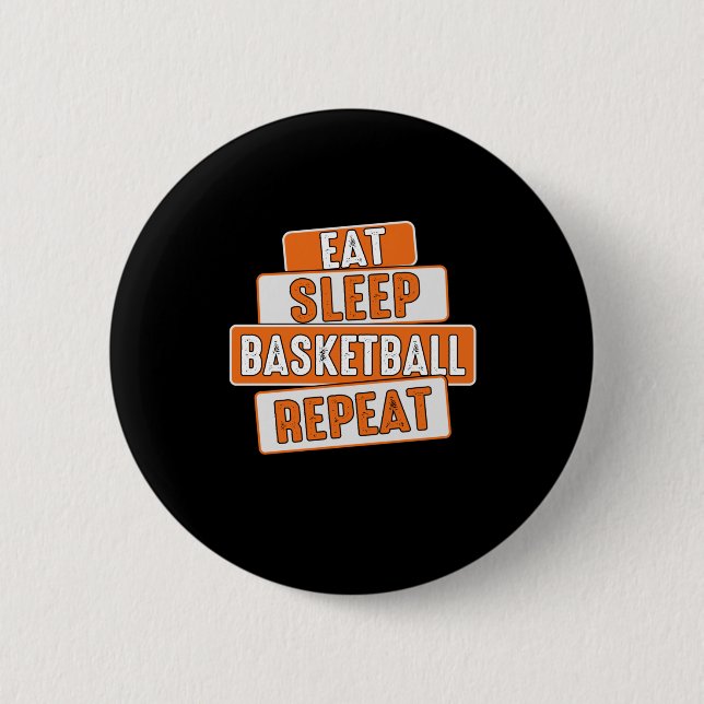 Basketball Lover Eat Sleep Basketball Repeat  Button (Front)