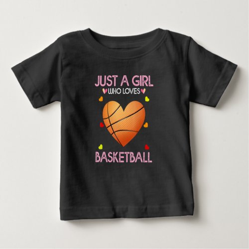Basketball Lover Women Gift Just A Girl Who Loves Baby T_Shirt