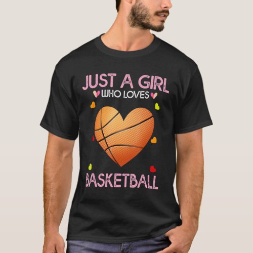 Basketball Lover Women Gift Just A Girl Who Loves T_Shirt