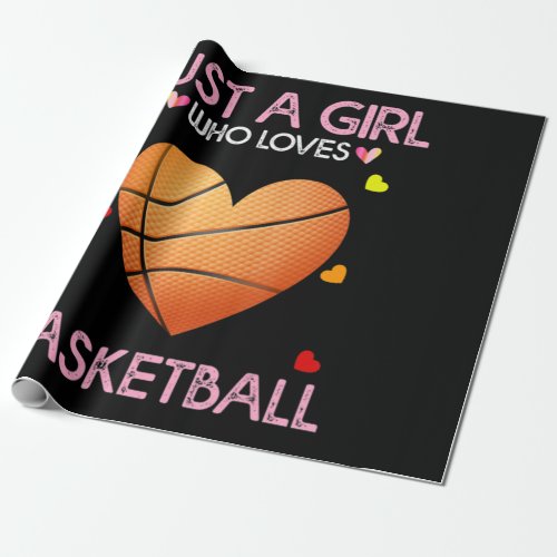 Basketball Lover Women Gift Just A Girl Who Loves Wrapping Paper