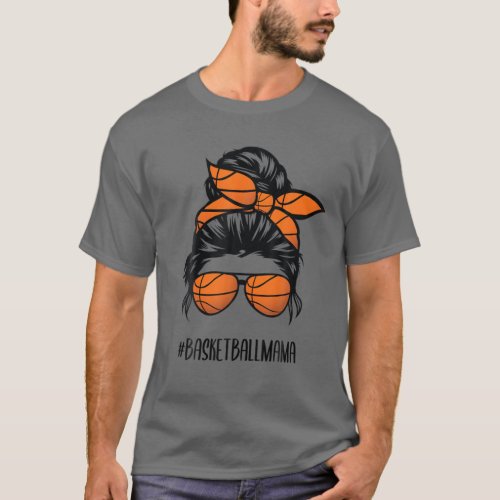 Basketball Mama Life Messy Bun Hair Glasses T_Shirt