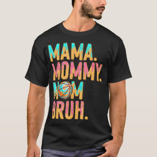 Basketball Mama Mommy Mom Bruh Mothers Day T-Shirt