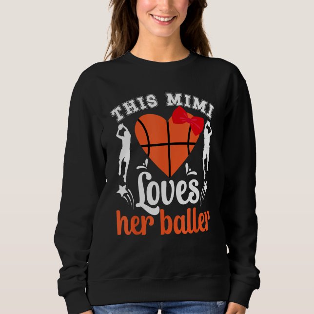 Basketball Mimi Loves Her Baller Mimi Of A Basketb Sweatshirt (Front)