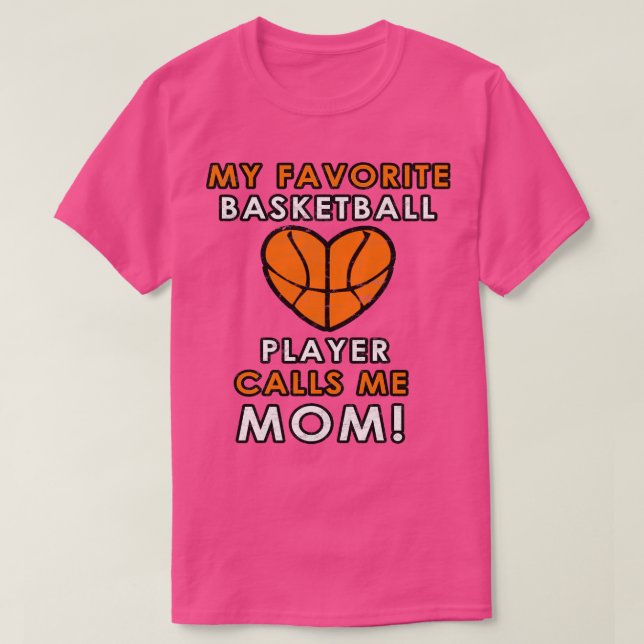 Basketball Mom Favorite Player Heart Love Hoops Pr T-Shirt (Design Front)
