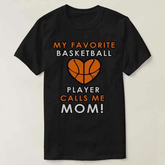 Basketball Mom Favorite Player Heart Love Hoops Pr T-Shirt (Design Front)