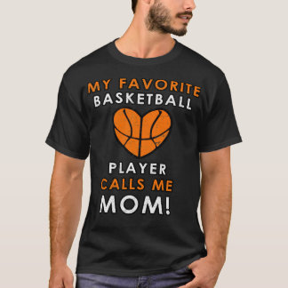 Basketball Mom Favorite Player Heart Love Hoops Pr T-Shirt