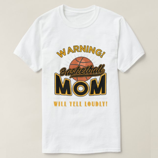 Basketball Mom Funny Will Yell Loudly Softball Mot T-Shirt (Design Front)