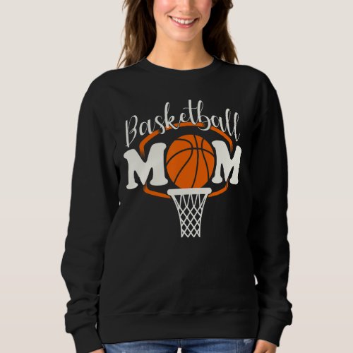 Basketball Mom   Hoop Ball Game Trainer Sports Ent Sweatshirt