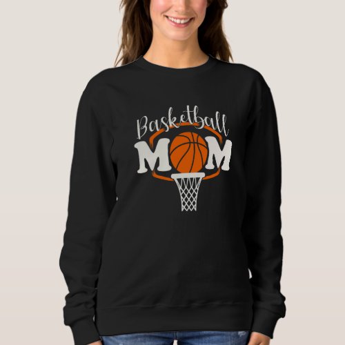 Basketball Mom  Hoop Ball Game Trainer Sports Enth Sweatshirt