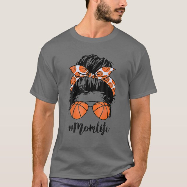 Basketball Mom Life Messy Bun Proud Women Basketba T-Shirt (Front)