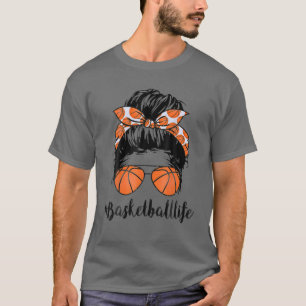 Basketball Mom Life Messy Bun Proud Women Basketba T-Shirt