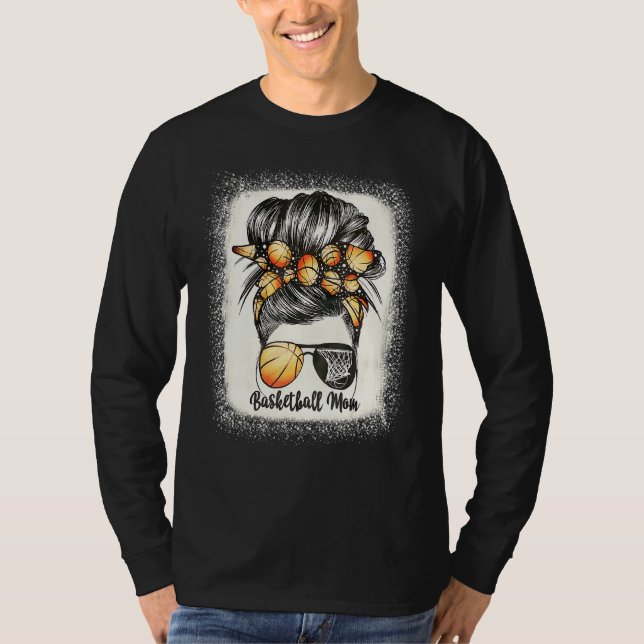 Basketball Mom Messy Bun Mama Bleached Basketball  T-Shirt (Front)