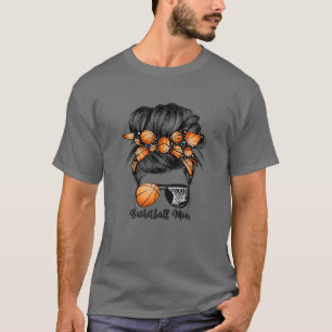 Basketball Mom Messy Bun Proud Mama Basketball Sun T-Shirt