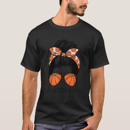 Basketball Mom Messy Bun Proud Mama Basketball Sun T_Shirt