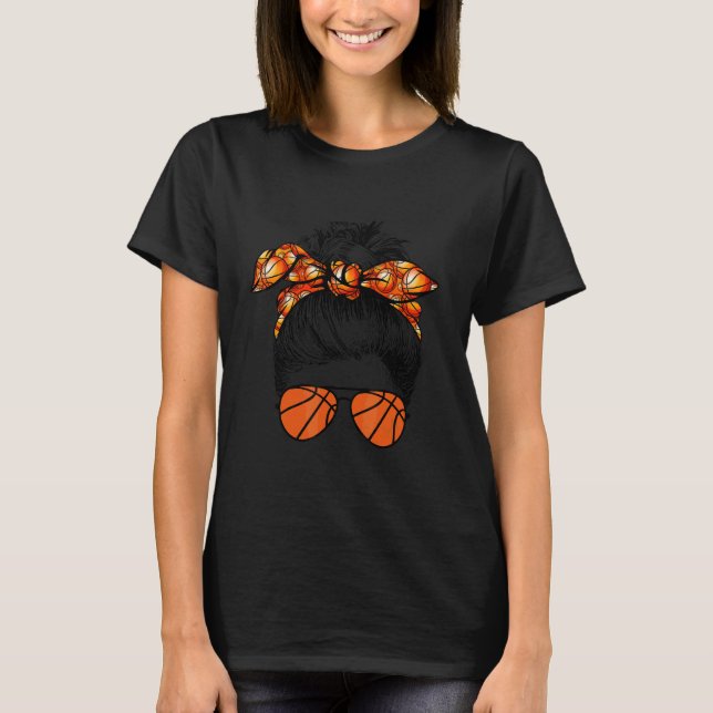 Basketball Mom Messy Bun Proud Mama Basketball Sun T-Shirt (Front)